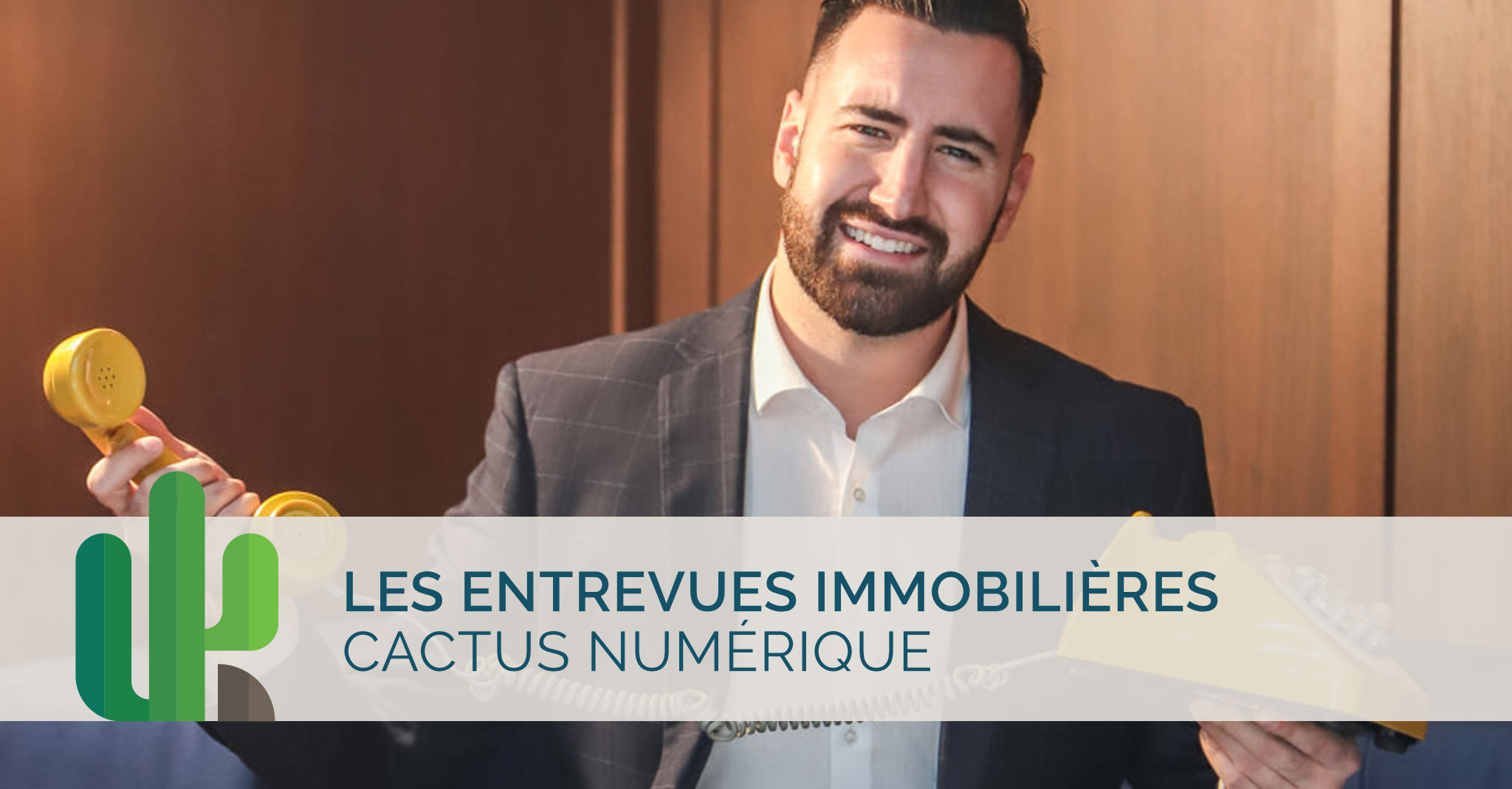 Les entrevues immobilires Cactus Numrique  Louis-Pierre Mercier